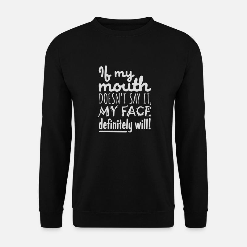 my face definitely will - Unisex Sweatshirt - black