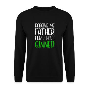 Forgive Me Father For I Have Ginned - Unisex Pullover - Schwarz - Vorne - Alina (178cm) & Michal (187cm)