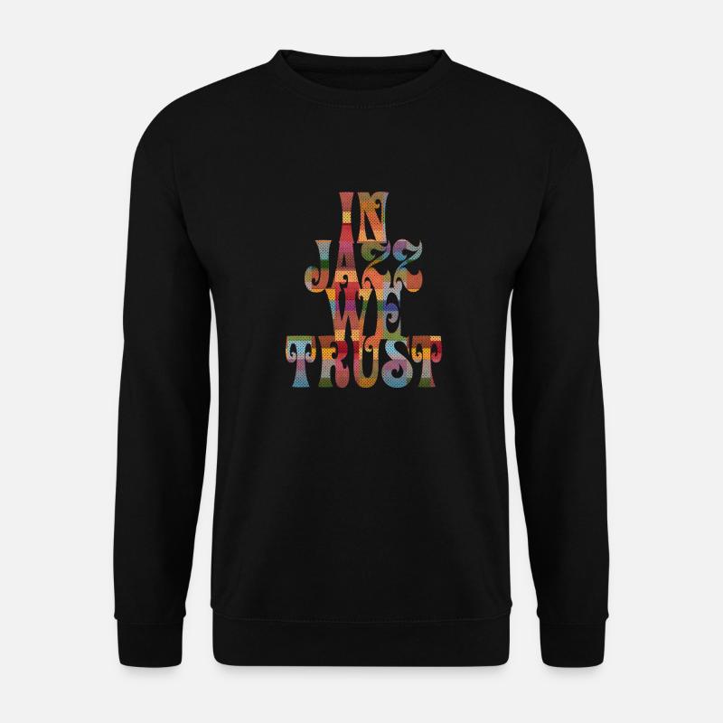 In Jazz we Trust - Unisex Sweatshirt - black