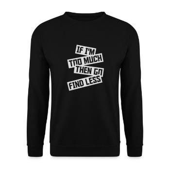 if im too much - Unisex Pullover - Schwarz - Vorne - Alina (178cm) & Michal (187cm)