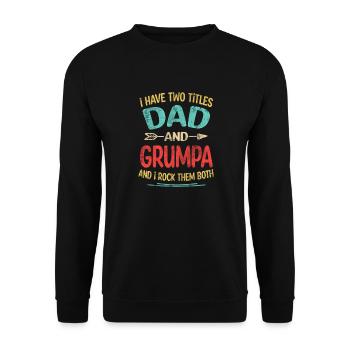 J’ai deux titres Papa et Grumpa Je les rock tous les deux - Sweat-shirt Unisexe - noir - Devant - Alina (178cm) & Michal (187cm)