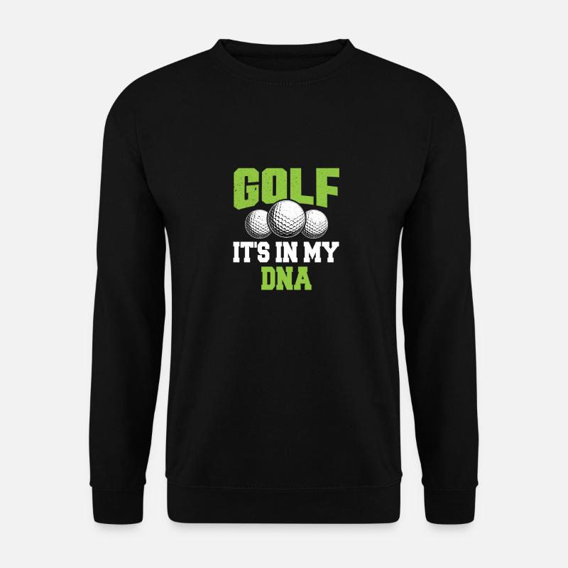 Golf its in my dna -Proud Golfer Fun Design - Unisex Sweatshirt - black