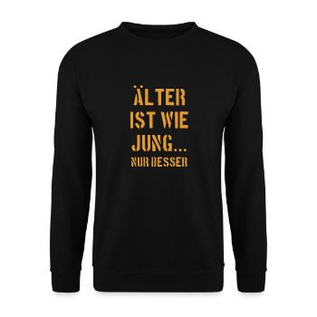 Älter ist wie jung nur besser - Unisex Pullover - Schwarz - Vorne - Alina (178cm) & Michal (187cm)