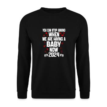 you can't stop asking when we are having baby now - Unisex Sweatshirt - black - Front - Alina (178cm) & Michal (187cm)
