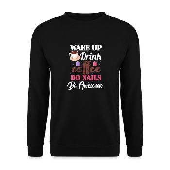 Wake up Drink coffee Do nails Be awesome - Unisex Sweatshirt - black - Front - Alina (178cm) & Michal (187cm)