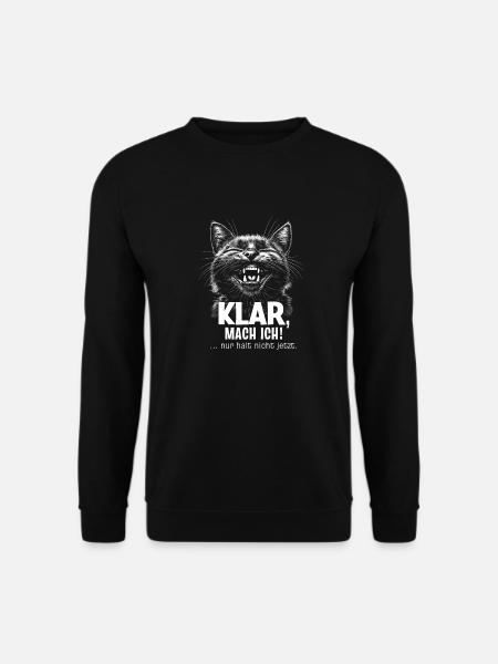 Klar, mach ich! ... nur halt nicht jetzt. Katze - Unisex Pullover - Schwarz