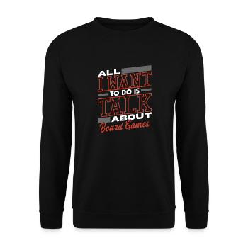 All I Want To Do Is Talk About Board Games - Unisex Sweatshirt - black - Front - Alina (178cm) & Michal (187cm)