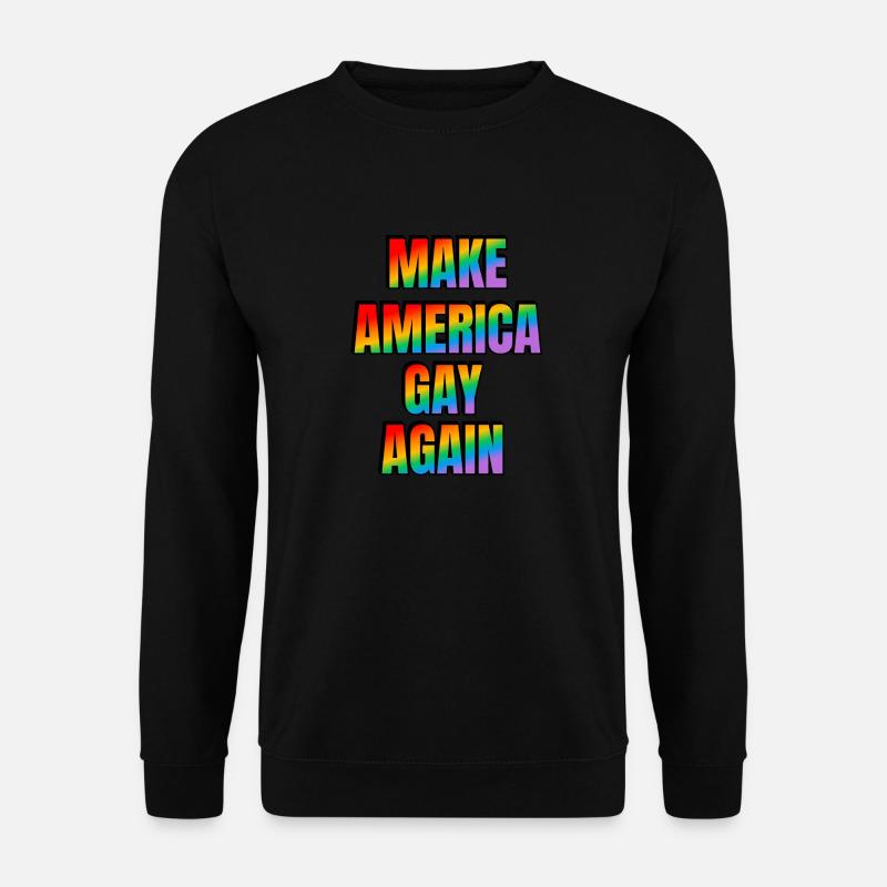 Make America GAY Again - Unisex Pullover - Schwarz