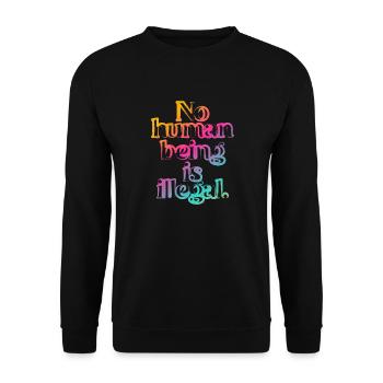 no human is illegal - The Original - Unisex Sweatshirt - black - Front - Alina (178cm) & Michal (187cm)