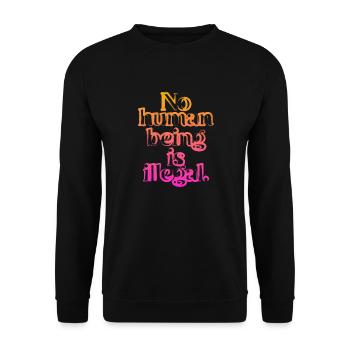 no human is illegal - The Original - Unisex Sweatshirt - black - Front - Alina (178cm) & Michal (187cm)