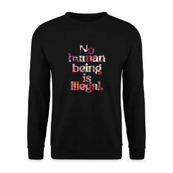 no human is illegal - The Original - Unisex Pullover - Schwarz - Vorne - Alina (178cm) & Michal (187cm)