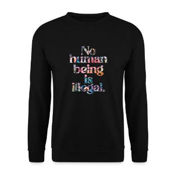 no human is illegal - The Original - Unisex Pullover - Schwarz - Vorne - Alina (178cm) & Michal (187cm)