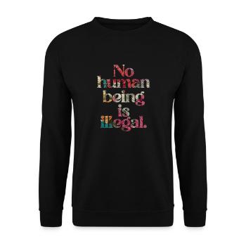 no human is illegal - The Original - Unisex Pullover - Schwarz - Vorne - Alina (178cm) & Michal (187cm)