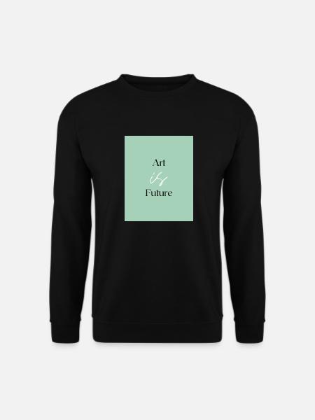 Art is Future - Unisex Sweatshirt - black