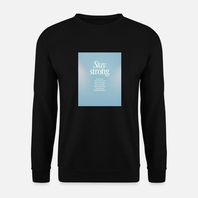 STAY STRONG - Stay strong - Unisex Sweatshirt - black