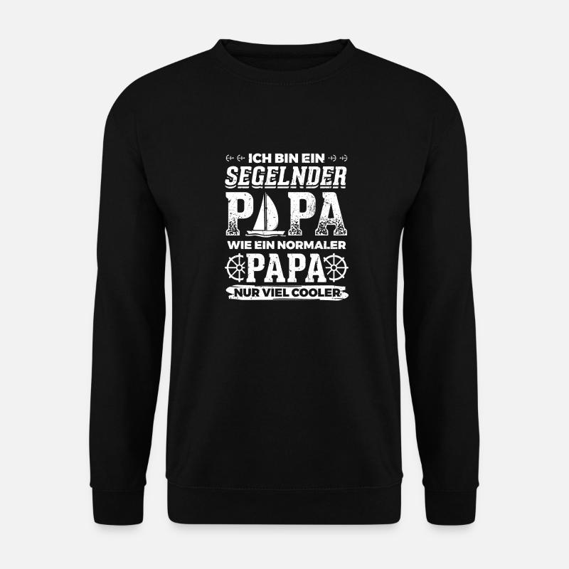 Segeln Segler Segel Shirt Segel Papa - Unisex Pullover - Schwarz