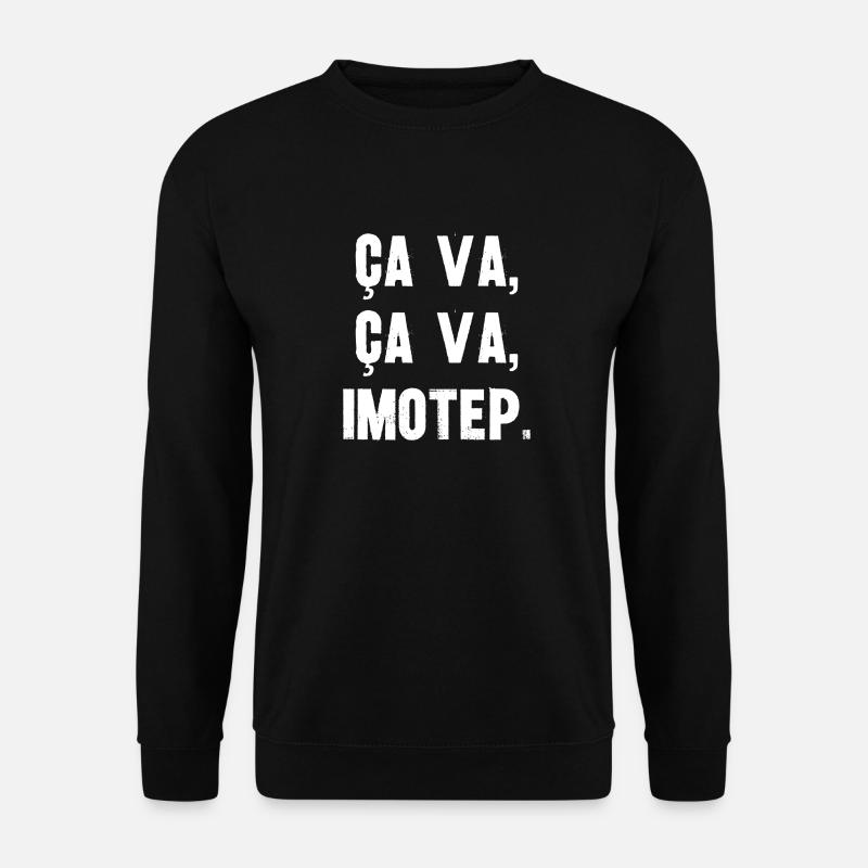 ça va ça va imotep - Sweat-shirt Unisexe - noir