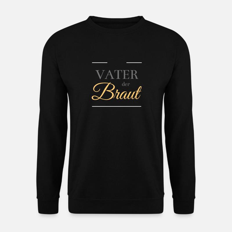 Vater der Braut - Unisex Pullover - Schwarz