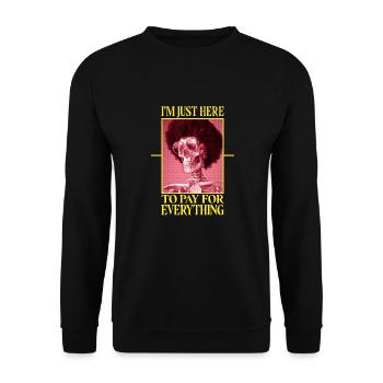 I'm Just Here To Pay For Everything Funny Daddy - Unisex Sweatshirt - black - Front - Alina (178cm) & Michal (187cm)