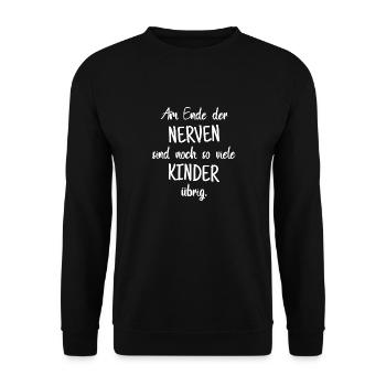 Am Ende der Nerven... Lustiger Spruch - Unisex Pullover - Schwarz - Vorne - Alina (178cm) & Michal (187cm)
