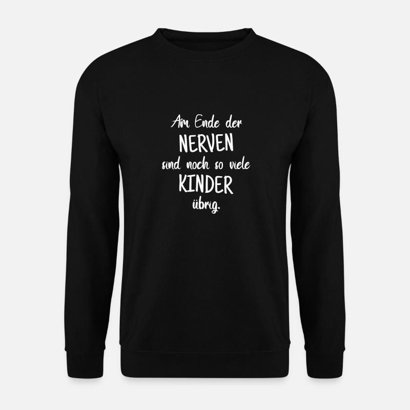 Am Ende der Nerven... Lustiger Spruch - Unisex Pullover - Schwarz
