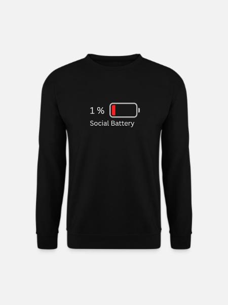 Social Battery 1% dunkles Shirt - Unisex Pullover - Schwarz