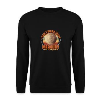 I Can't Work Today Funny Mercury Retrograde An - Unisex Sweatshirt - black - Front - Alina (178cm) & Michal (187cm)