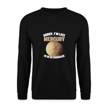 Sorry I'm Late Funny Mercury Retrograde For An - Unisex Sweatshirt - black - Front - Alina (178cm) & Michal (187cm)