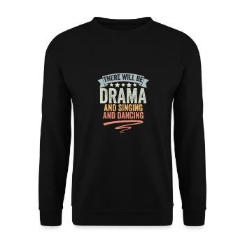 There Will Be Drama And Singing And Dancing Retro - Unisex Sweatshirt - black - Front - Alina (178cm) & Michal (187cm)