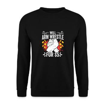 Funny Arm Wrestler Arm Wrestle For $5 An Arm - Unisex Sweatshirt - black - Front - Alina (178cm) & Michal (187cm)