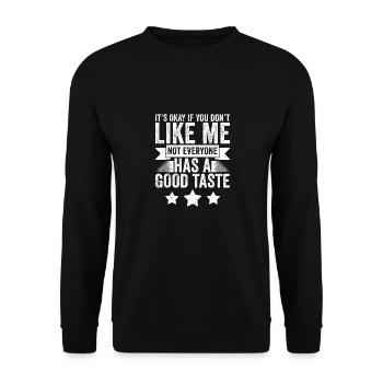 Not Everyone Has A Good Taste Funny Sarcasm A Fun - Unisex Pullover - Schwarz - Vorne - Alina (178cm) & Michal (187cm)