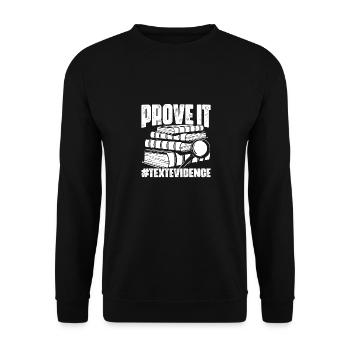 Prove It Text Evidence Funny English Language Arts - Unisex Pullover - Schwarz - Vorne - Alina (178cm) & Michal (187cm)