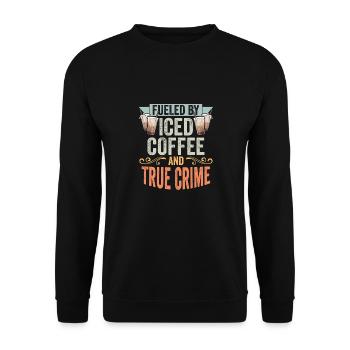 Fueled By Iced Coffee And True Crime Retro Iced - Unisex Pullover - Schwarz - Vorne - Alina (178cm) & Michal (187cm)