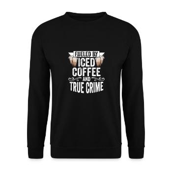 Funny Fueled By Iced Coffee And True Crime Iced - Unisex Pullover - Schwarz - Vorne - Alina (178cm) & Michal (187cm)