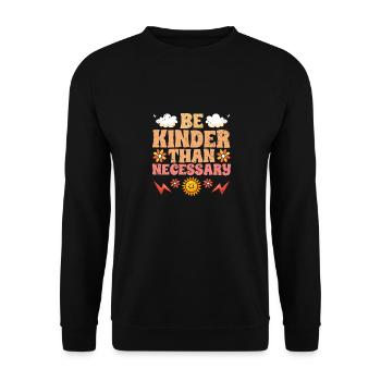 Soyez plus gentil que nécessaire Gentillesse motivationnelle pour - Sweat-shirt Unisexe - noir - Devant - Alina (178cm) & Michal (187cm)