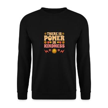 There Is Power In Kindness Motivational Empathy To - Unisex Sweatshirt - black - Front - Alina (178cm) & Michal (187cm)
