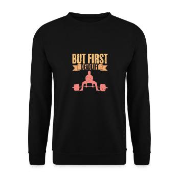 Vintage But First Deadlift Gym Humor Weightlifting - Unisex Pullover - Schwarz - Vorne - Alina (178cm) & Michal (187cm)