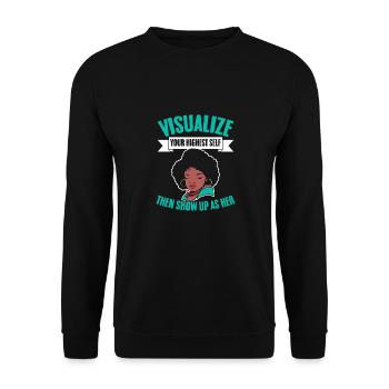 Visualize Your Highest Self Then Show Up As Her - Unisex Sweatshirt - black - Front - Alina (178cm) & Michal (187cm)
