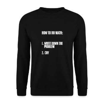 How To Do Math Funny Mathematics Humor A Problem - Unisex Sweatshirt - black - Front - Alina (178cm) & Michal (187cm)