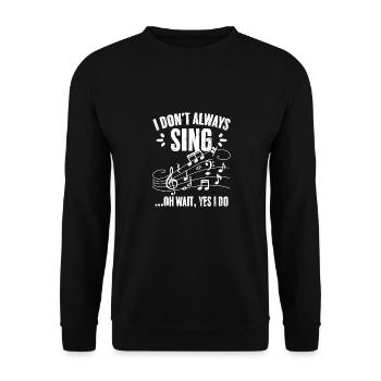 Je ne chante pas toujours Oh attends oui je chante drôle - Sweat-shirt Unisexe - noir - Devant - Alina (178cm) & Michal (187cm)