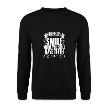 Life Is Short Smile While You Still Have Teeth - Unisex Pullover - Schwarz - Vorne - Alina (178cm) & Michal (187cm)