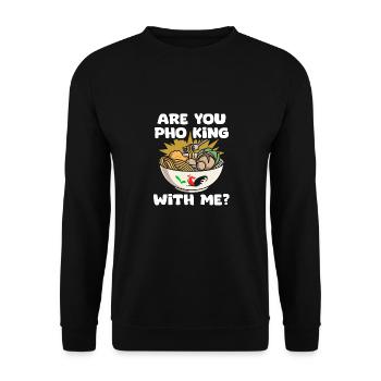 Funny Pho King With Me Pho Pun Pho Soup A - Unisex Sweatshirt - black - Front - Alina (178cm) & Michal (187cm)