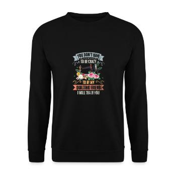 Vous n’avez pas besoin d’être fou Vintage Quilting ami - Sweat-shirt Unisexe - noir - Devant - Alina (178cm) & Michal (187cm)