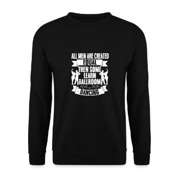 All Men Are Created Equal Funny Ballroom Dancing - Unisex Sweatshirt - black - Front - Alina (178cm) & Michal (187cm)