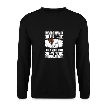 I Never Dreamed I'd Grow Up To Be A Super Cool - Unisex Sweatshirt - black - Front - Alina (178cm) & Michal (187cm)