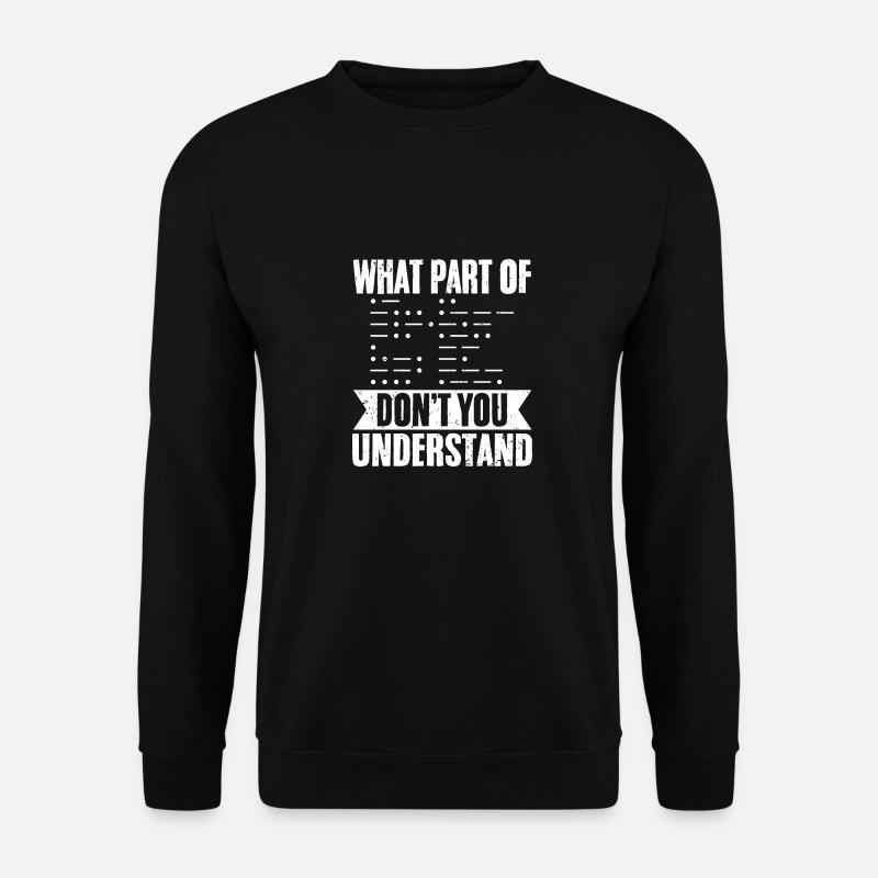 Funny What Part Of Ham Radio Operator Don't You - Unisex Pullover - Schwarz