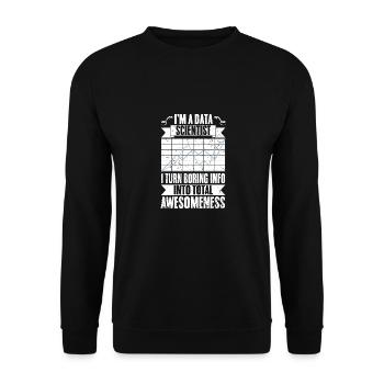 Funny Data Scientist Turn Boring Info Into Total - Unisex Pullover - Schwarz - Vorne - Alina (178cm) & Michal (187cm)