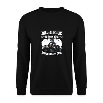 Funny Go-Karting I Race Go Karts To Show Boys How - Unisex Sweatshirt - black - Front - Alina (178cm) & Michal (187cm)