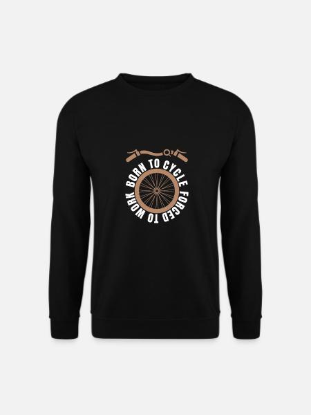 Born to cycle forced to work - Unisex Pullover - Schwarz