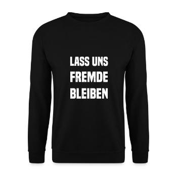 LASS UNS FREMDE BLEIBEN - Unisex Pullover - Schwarz - Vorne - Alina (178cm) & Michal (187cm)